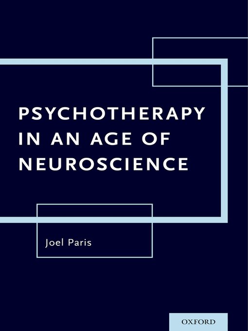 Title details for Psychotherapy in an Age of Neuroscience by Joel Paris - Available